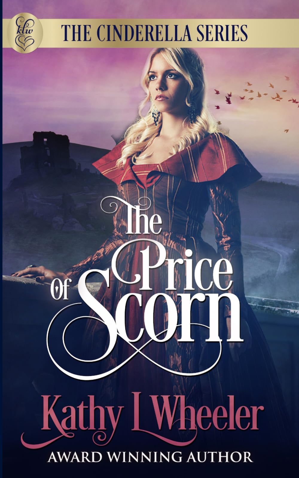 The Price of Scorn: Cinderella's Evil Stepmother, the tragedy behind: The Cinderella Series