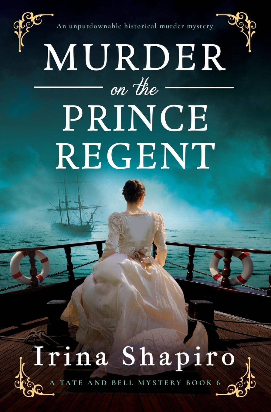 Murder on the Prince Regent: An unputdownable historical murder mystery: 6 (A Tate and Bell Mystery)