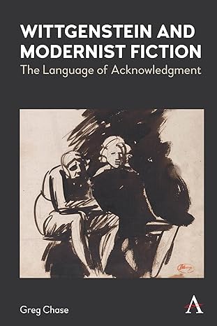 Wittgenstein and Modeist Fiction: The Language of Acknowledgment (Anthem Studies in Wittgenstein)-Wow! eBook