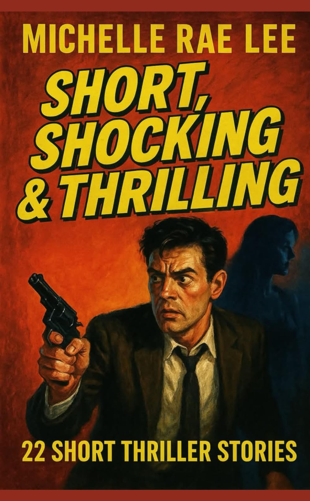 Short, Shocking, and Thrilling: 22 Short Story Quick Reads (Short Stories)