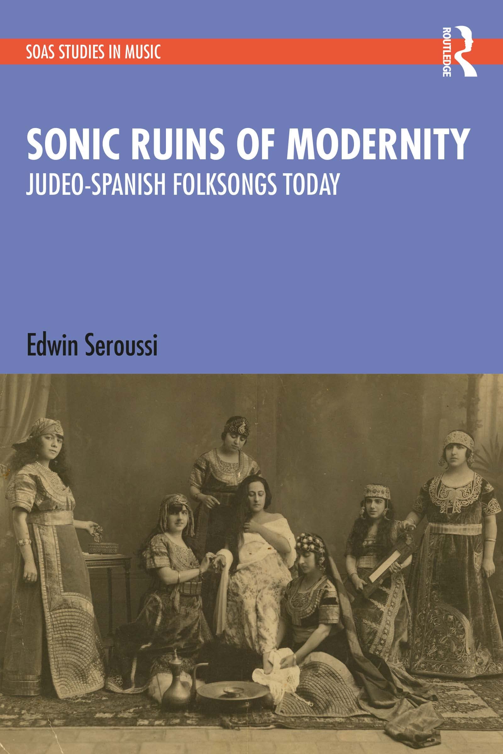 Judeo-Spanish Folksongs Today : livre ethnomusicologie SOAS Studies