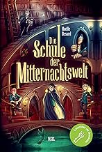 Die Schule der Mitternachtswelt 1: Der spektakuläre Auftakt einer neuen Fantasyreihe ab 10 Jahren | Cover leuchtet im Dunkeln (Die Schule der Mitternachtswelt 1)