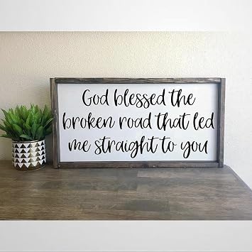 30x55cm God Blessed The Broken Road That Led Me Straight to You Rascal Flatts Framed Wood Sign