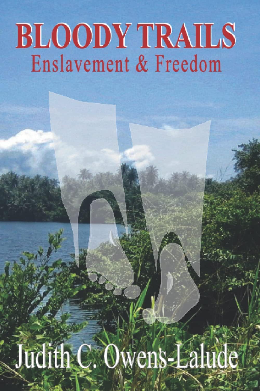 BLOODY TRAILS: ENSLAVEMENT & FREEDOM