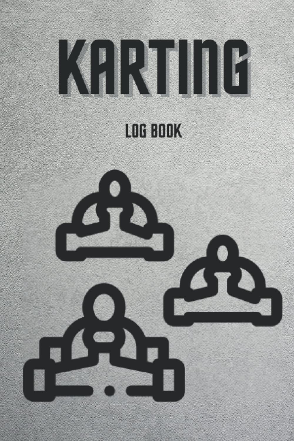 Karting Training Log and Diary: Karting Training Journal For Driver and Coach (PERFECT GIFT FOR ANYONE WHO IS SERIOUS ABOUT THE TRAINING)