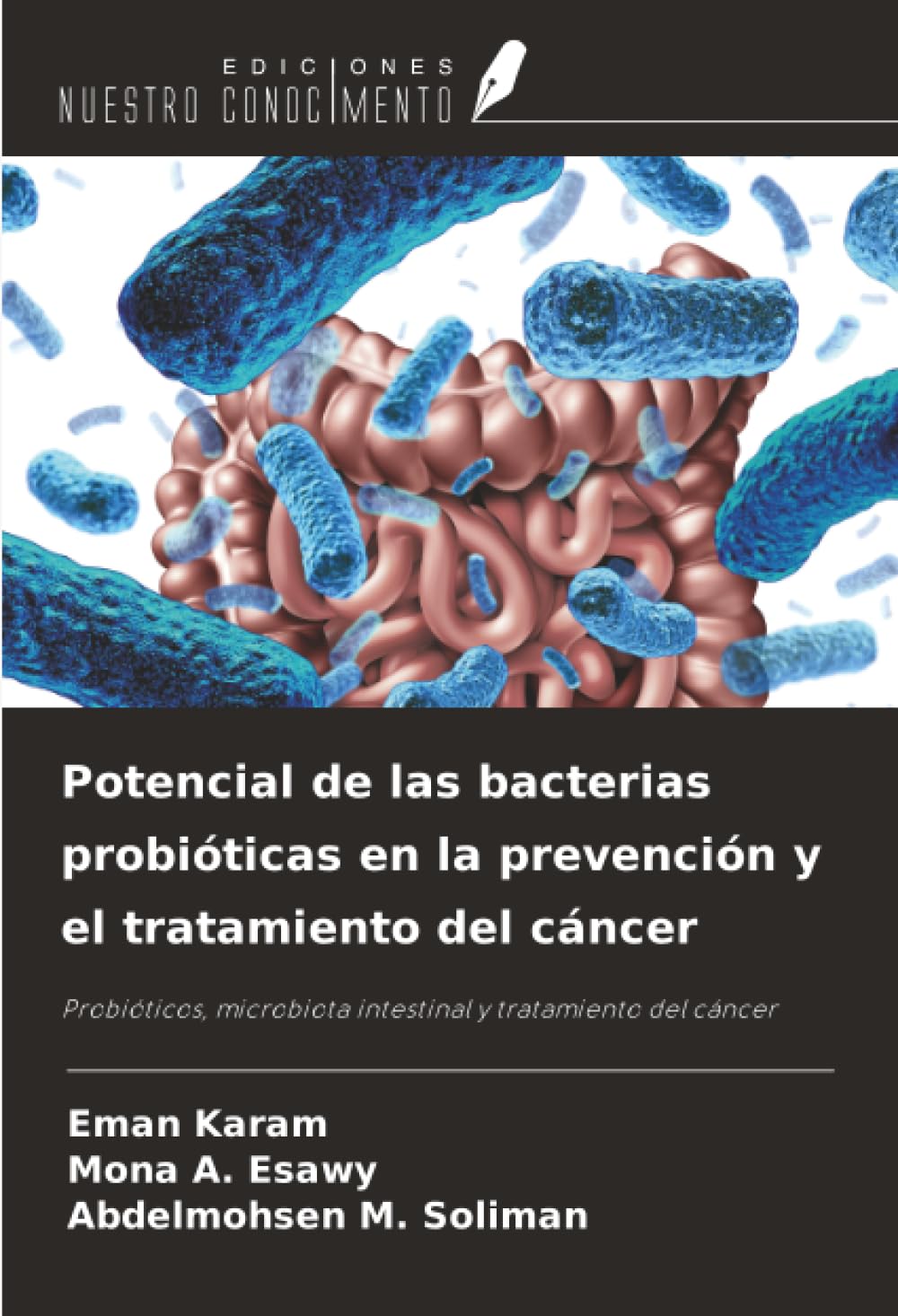 Potencial de las bacterias probióticas en la prevención y el tratamiento del cáncer: Probióticos, microbiota intestinal y tratamiento del cáncer