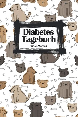 Diabetes Tagebuch für Hundefreunde für 54 Wochen: DIN A5 Diabetes Tagebuch für 54 Wochen, mit Medikamenten Plan und als übersichtlicher Wochen Planer ... der Blutzuckerwerte. Mit schönem Hunde Cover.