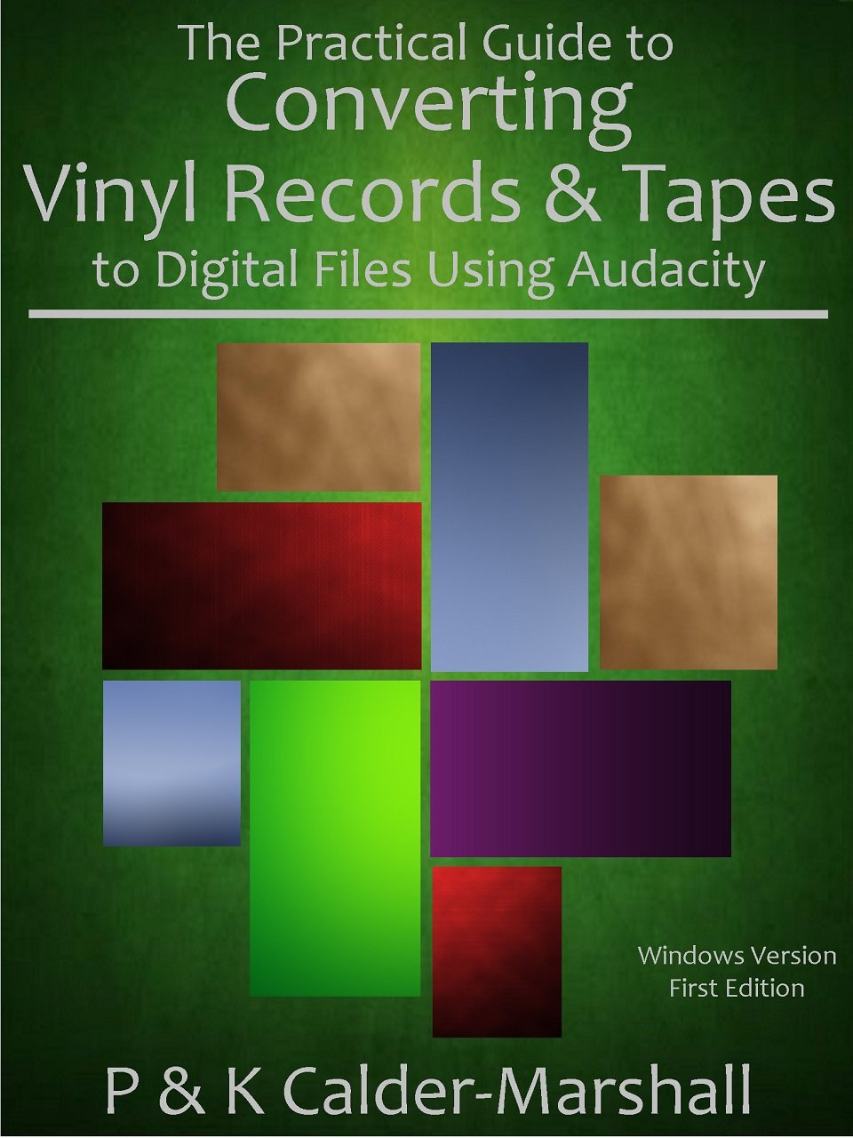 The Practical Guide to Converting Vinyl Records & Tapes to Digital Files Using