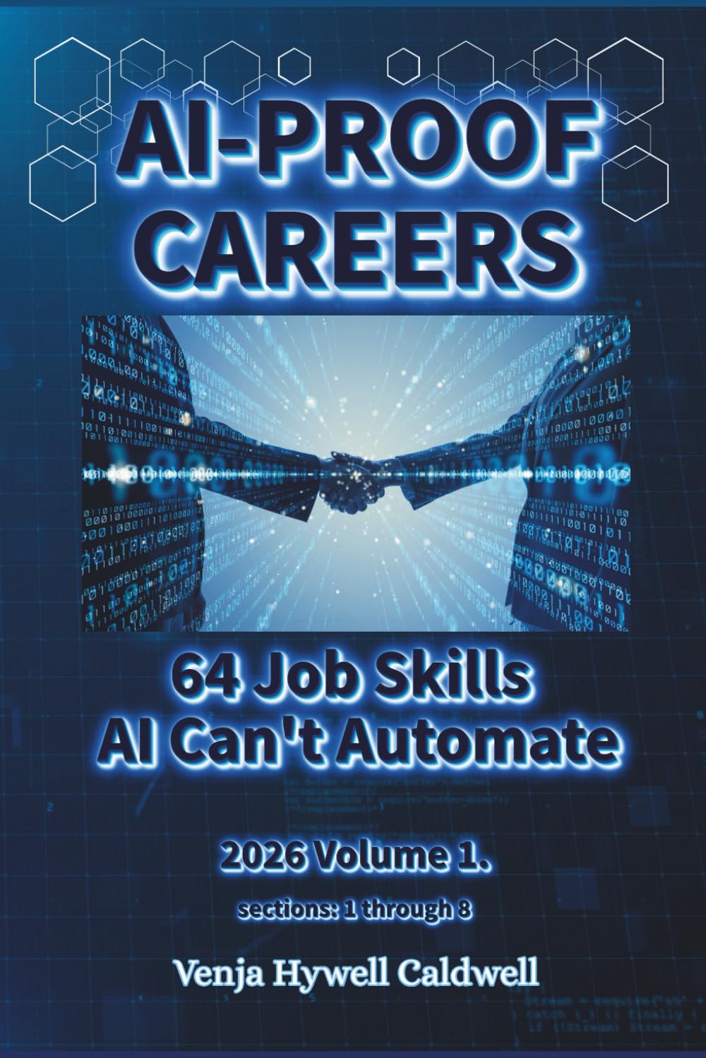 AI-PROOF CAREERS: 64 Job Skills AI can't Automate: Volume 1. sections 1 through 8