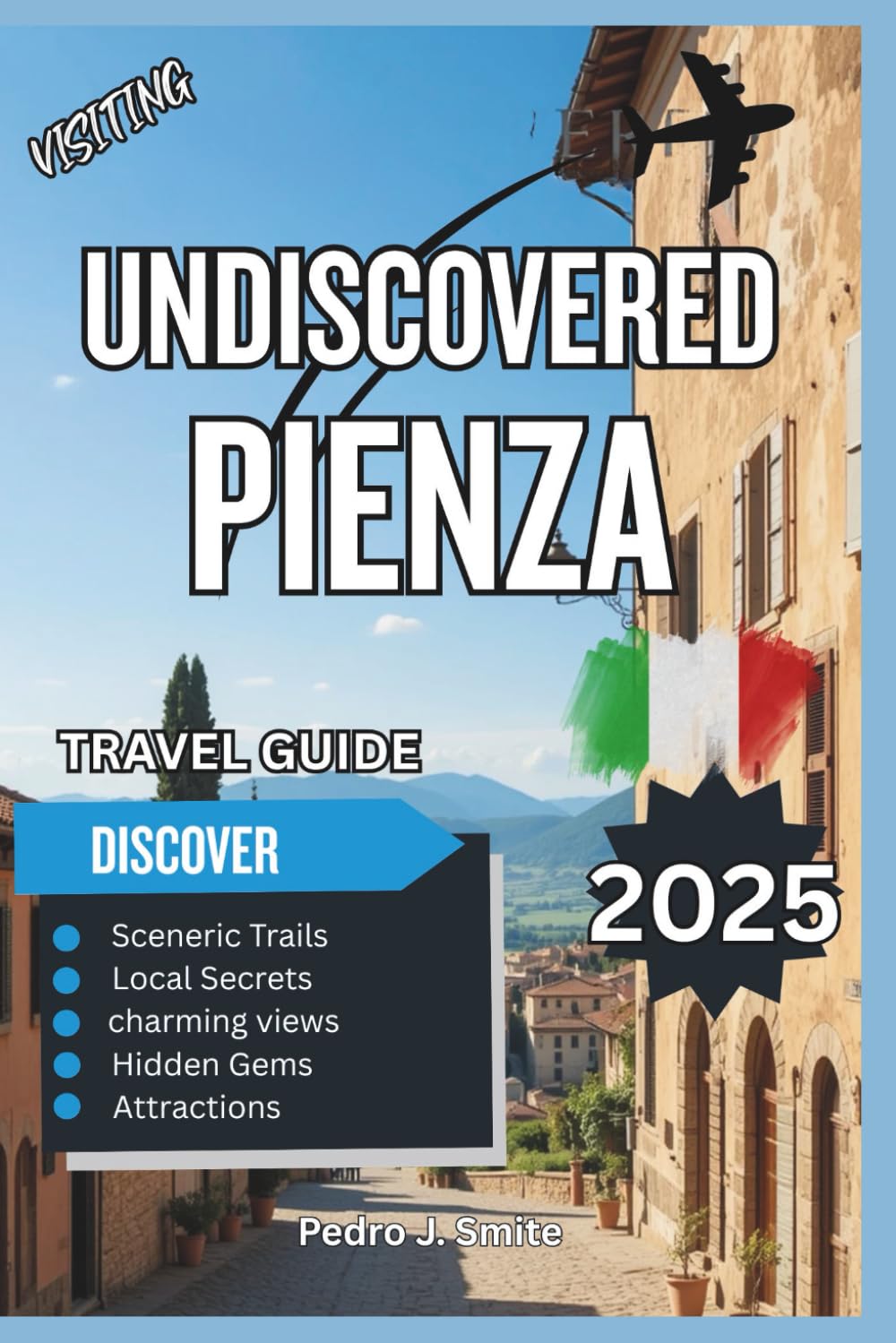 Undiscovered Pienza 2025: Pecorino Cheese, Panoramic Views, and Renaissance Elegance in Tuscany’s Countryside