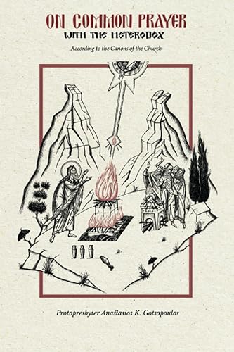 On Common Prayer with the Heterodox: According to the Canons of the Church