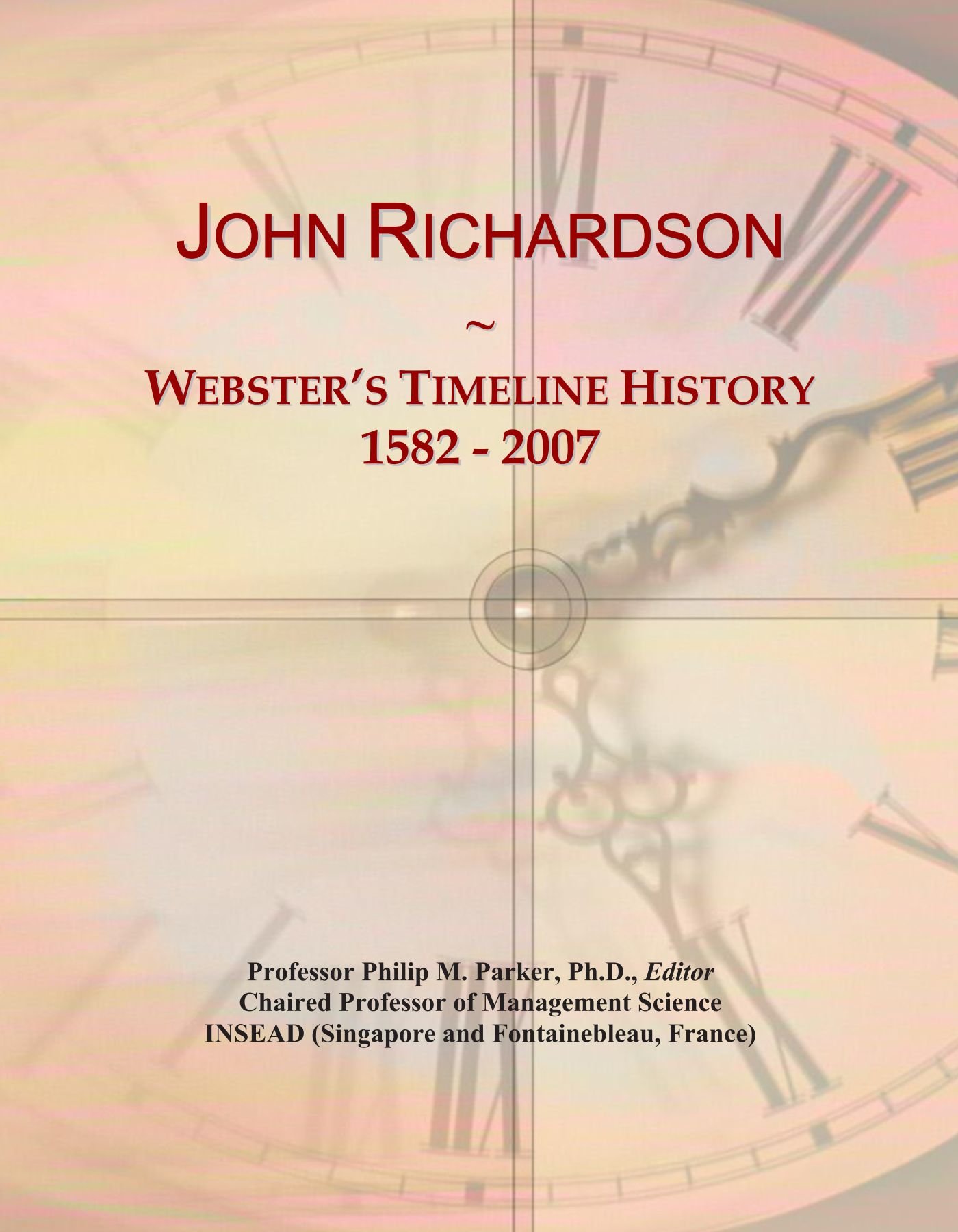 John Richardson: Webster's Timeline History, 1582 - 2007
