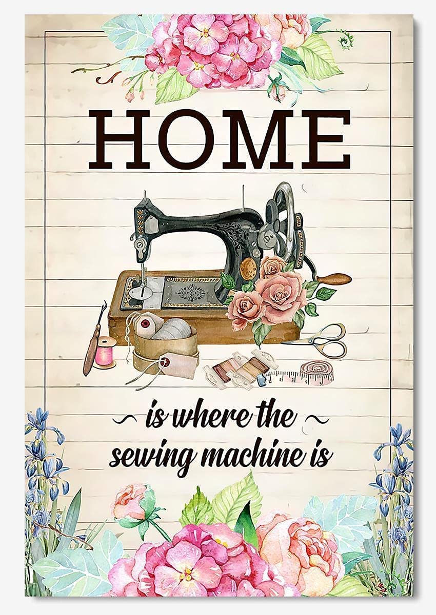 Haosensix Flower Sewing Machine Metal Tin Sign Home Is Where The Sewing Machine Is Retro Poster Wall Decor Farm Parlor Restaurant Poster Painting 8x12 Inch