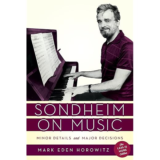Sondheim on Music: Minor Details and Major Decisions