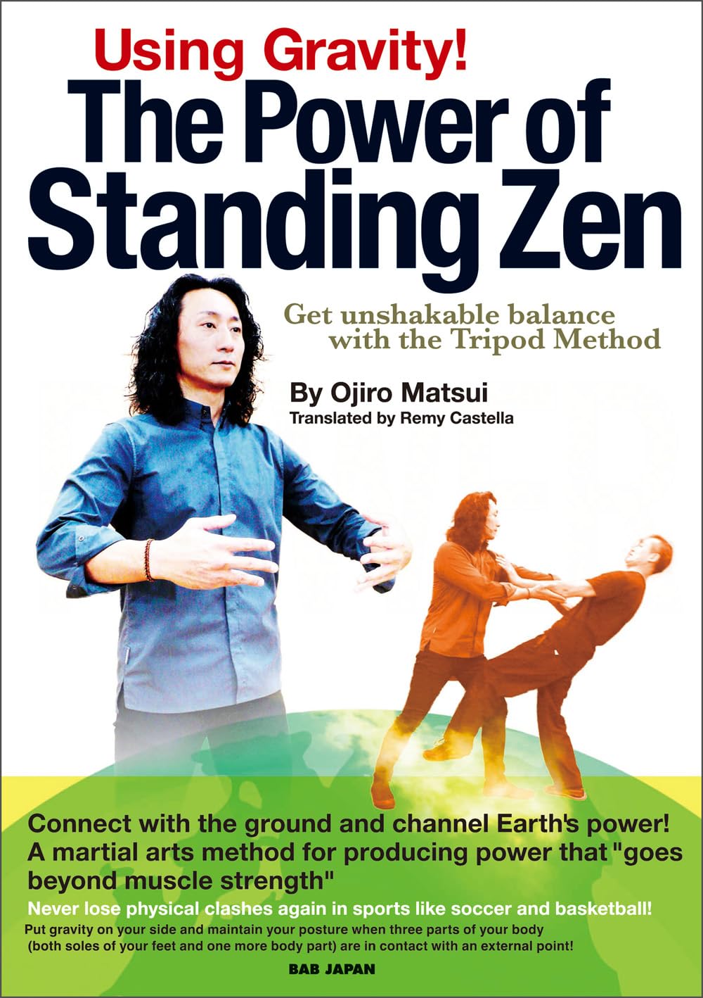 Using Gravity! The Power of Standing Zen: Get unshakable balance with ...