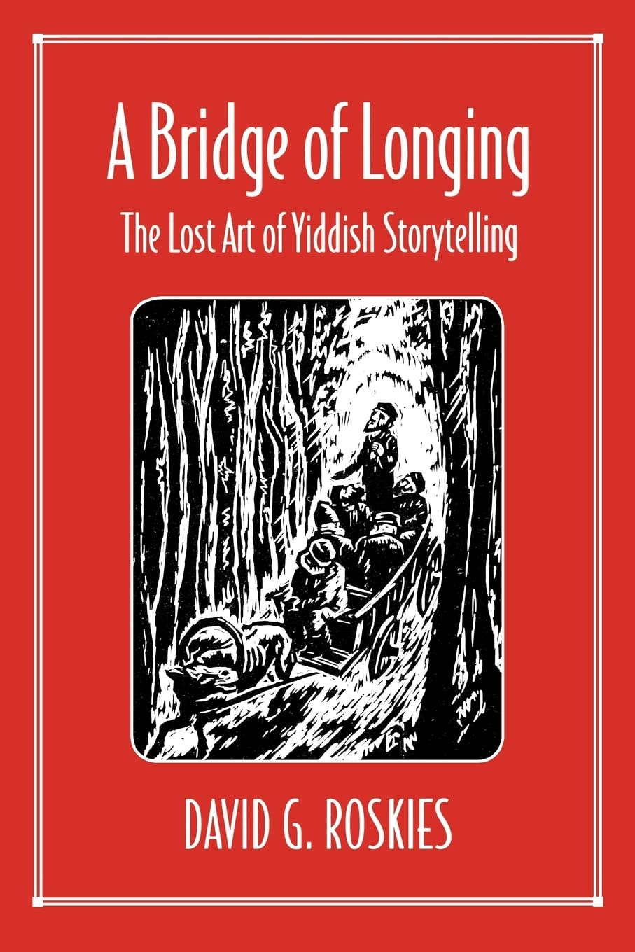 A Bridge of Longing: The Lost Art of Yiddish Storytelling