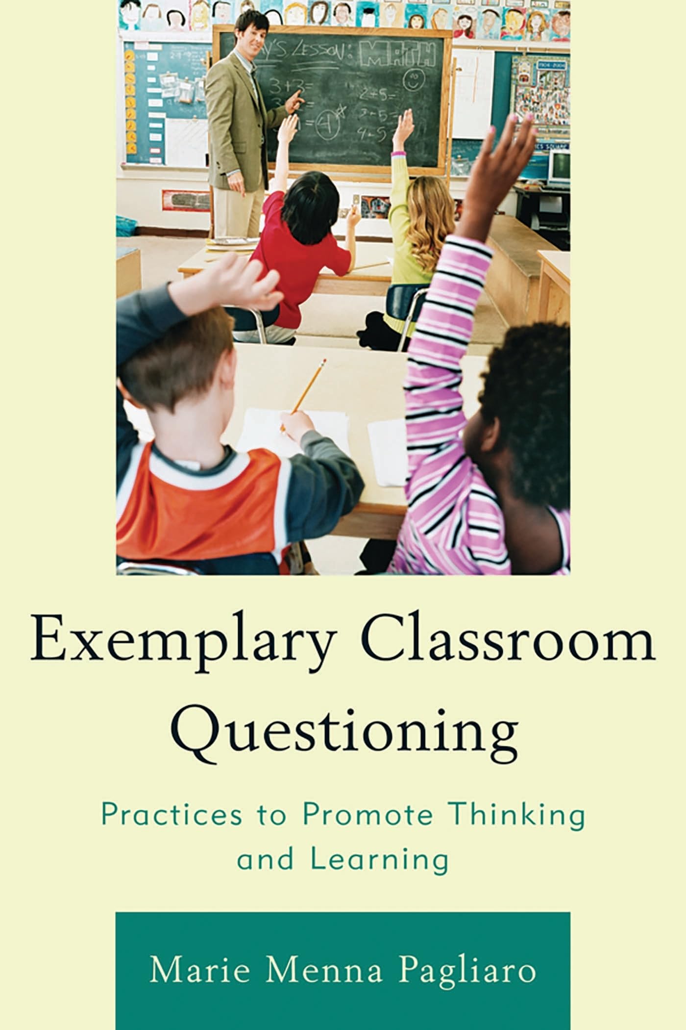 Exemplary Classroom Questioning: Practices To Promote Thinking and Learning