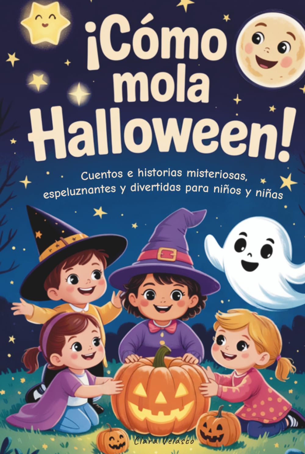 ¡Cómo mola Halloween! Cuentos e historias misteriosas, espeluznantes y divertidas para niños y niñas: Relatos breves y mágicos con valores e ... y estimulan la imaginación. De 6 a 10 años.