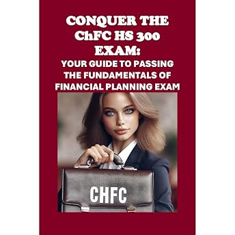 Conquer the ChFC HS 300 Exam: Your Guide to Passing the Fundamentals of Financial Planning Exam Audiobook by Philip Martin McCaulay episode artwork