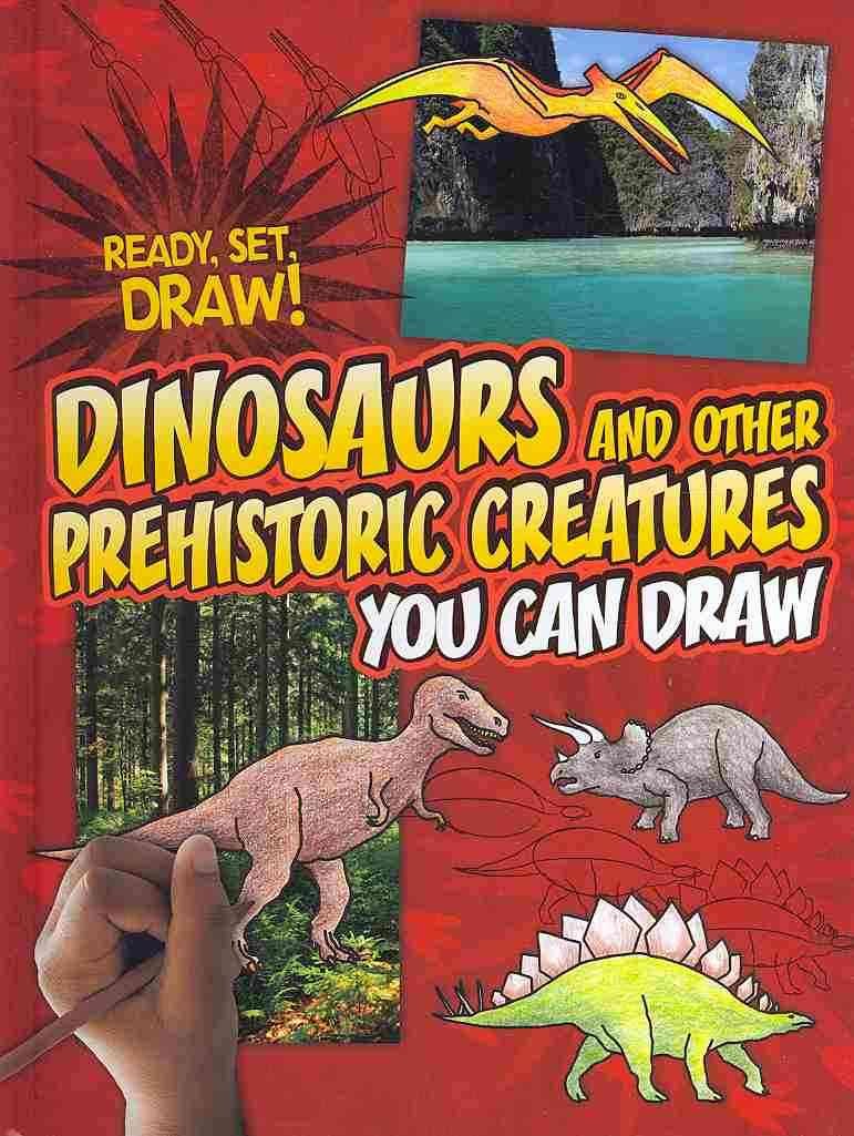 Buy Dinosaurs and Other Prehistoric Creatures You Can Draw (Ready, Set, Draw!) — BookShops.in