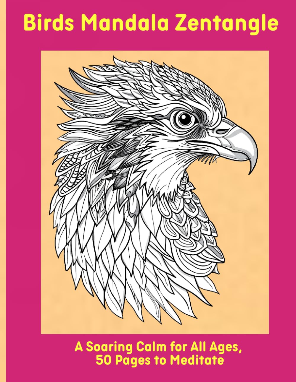 Birds Mandala Zentangle: A Soaring Calm for All Ages, 50 Pages to Meditate