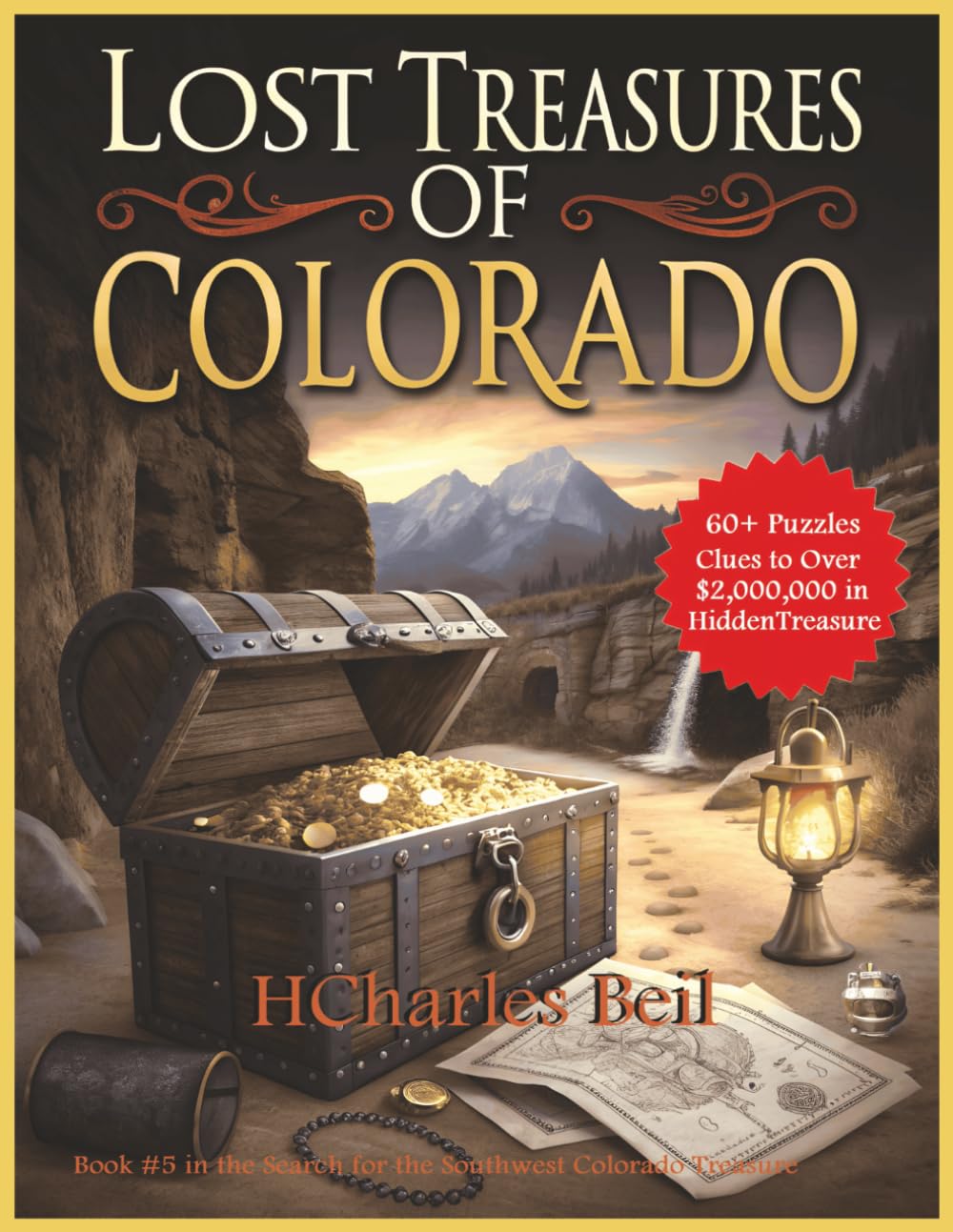 Lost Treasures of Colorado: A Treasure Hunting Puzzle Adventure (Colorado's Puzzling Treasure)