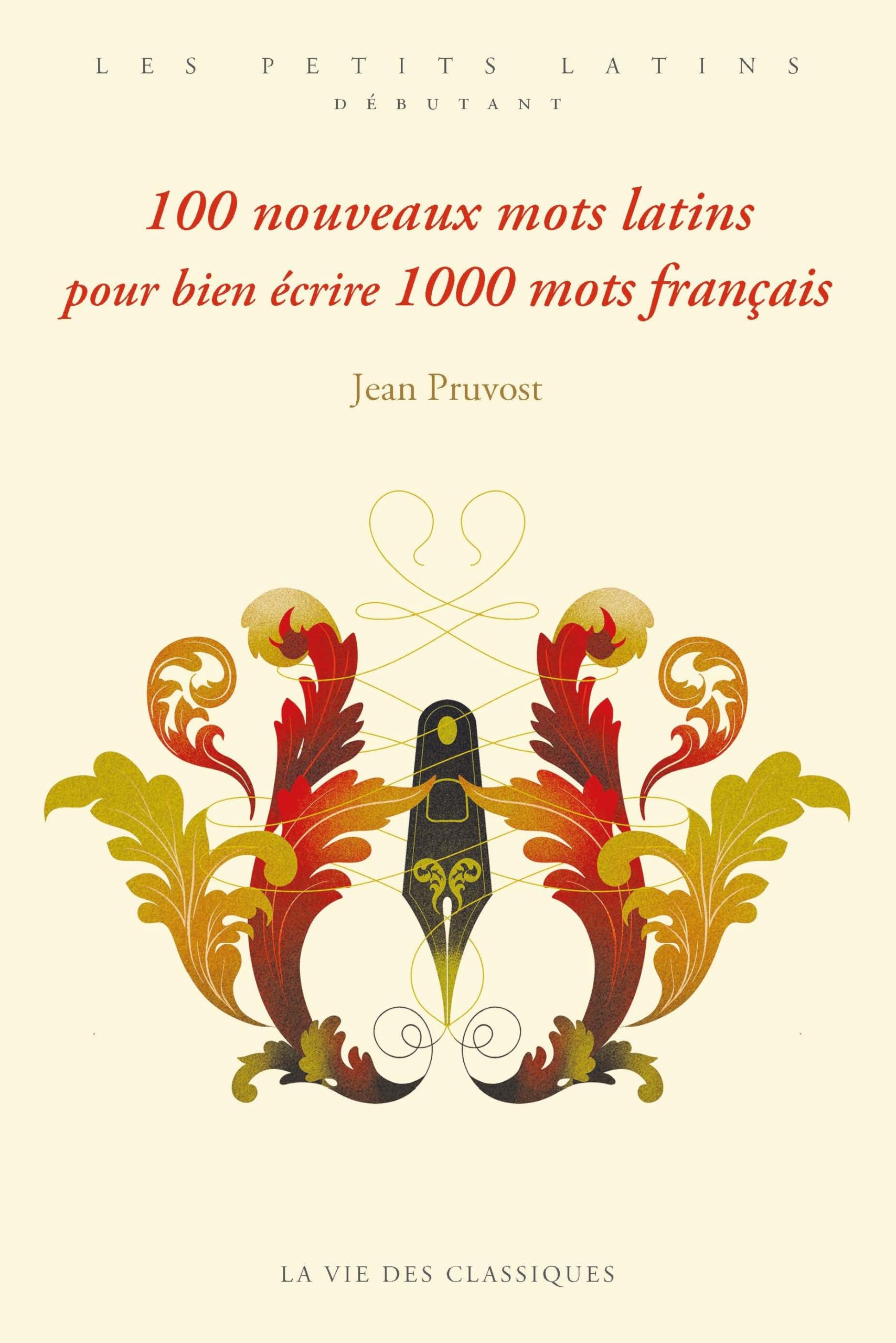 100 nouveaux mots latins pour bien écrire 1000 mots français