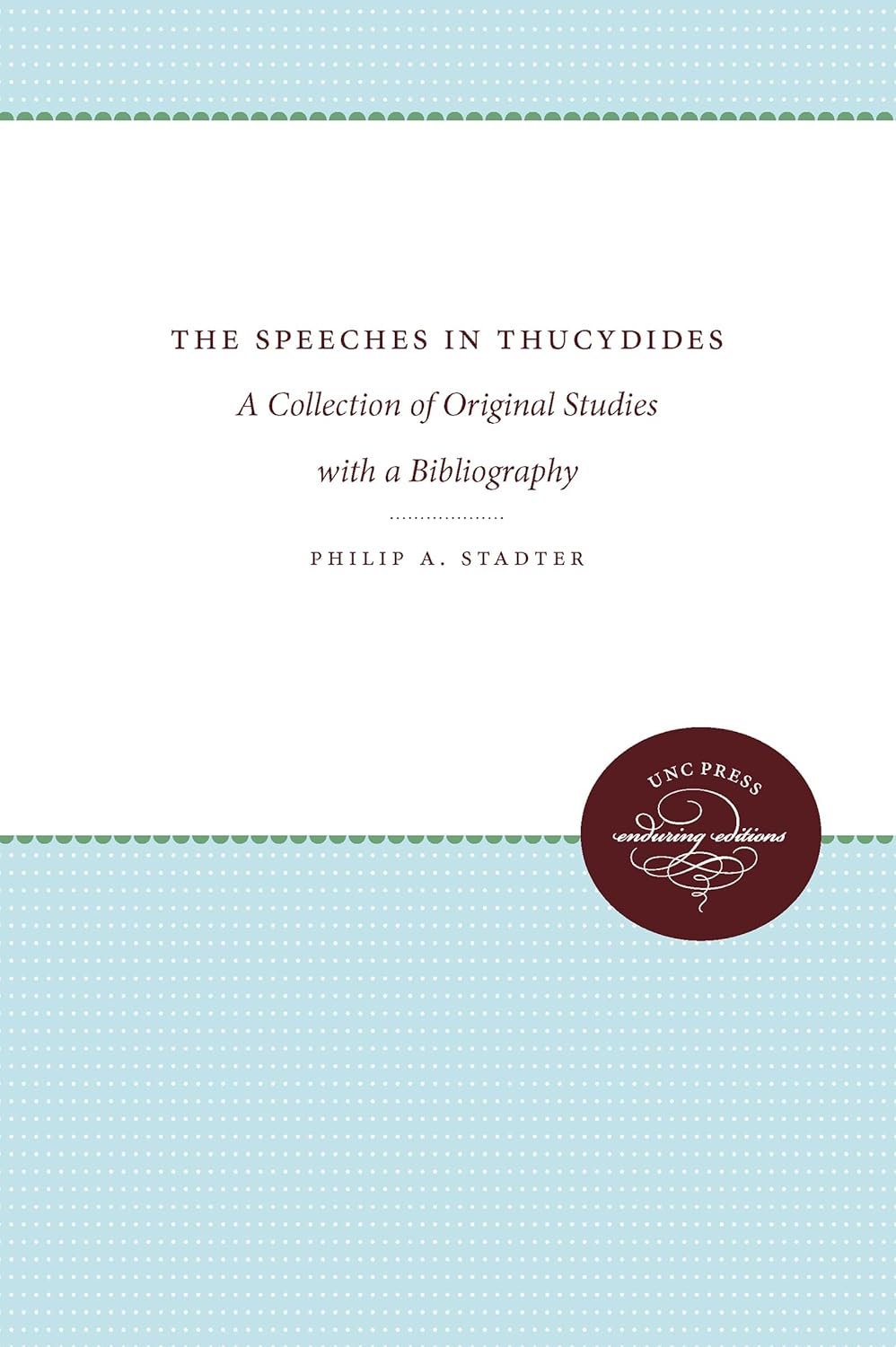 The Speeches in Thucydides: A Collection of Original Studies with a Bibliography