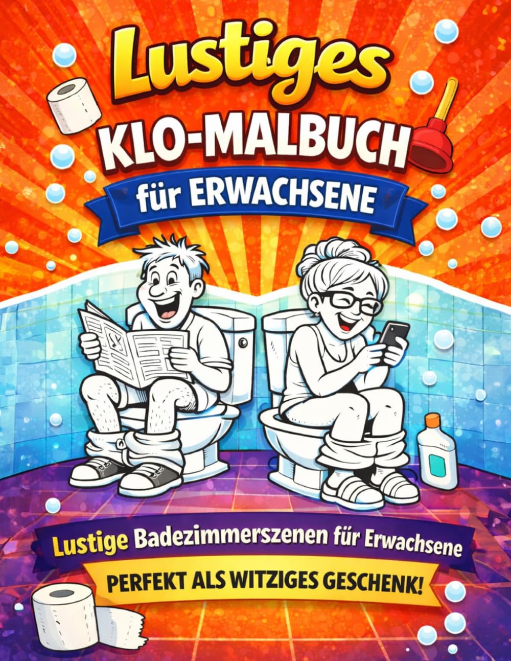 Lustiges Klo-Malbuch für Erwachsene: Lustige Badezimmerszenen für Erwachsene | Humorvolles Ausmalbuch zum Entspannen & Lachen