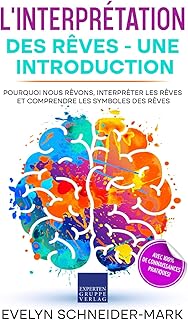 L'interprétation des rêves - Une introduction: Pourquoi nous rêvons, interpréter les rêves et comprendre les symboles des rêves