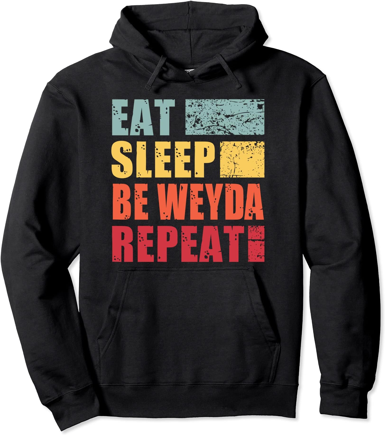 Personalized Name Eat Sleep Be Weyda Pullover Hoodie