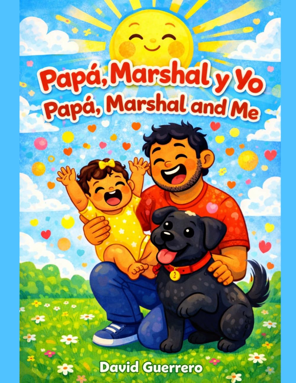 Papá, Marshal and Me: Papá, Marshal y Yo · A Bilingual Board Book for Little Ones (Papá's Stories)