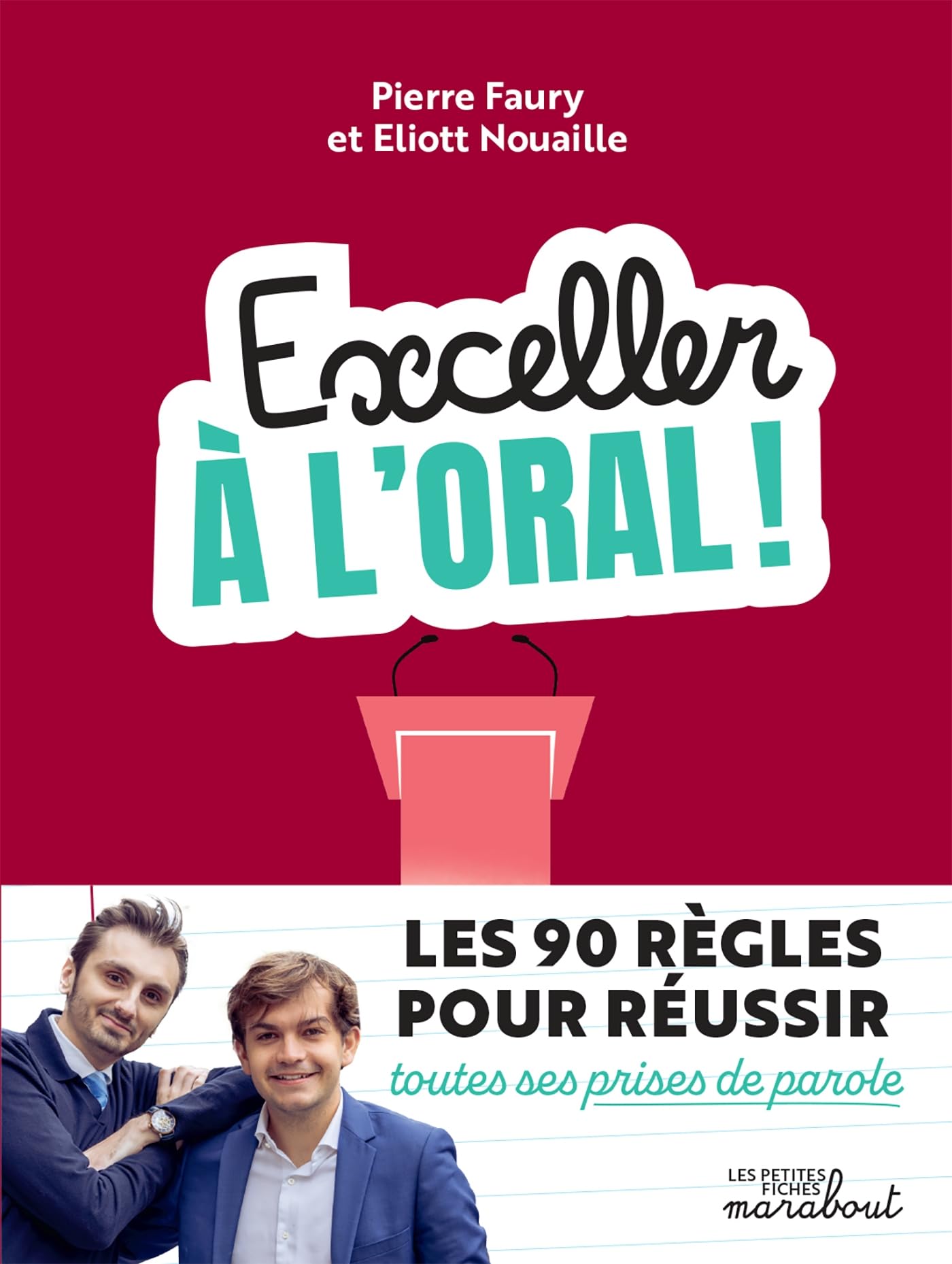 Exceller à l'oral !: Les 90 règles pour réussir toutes ses prises de parole: 37662