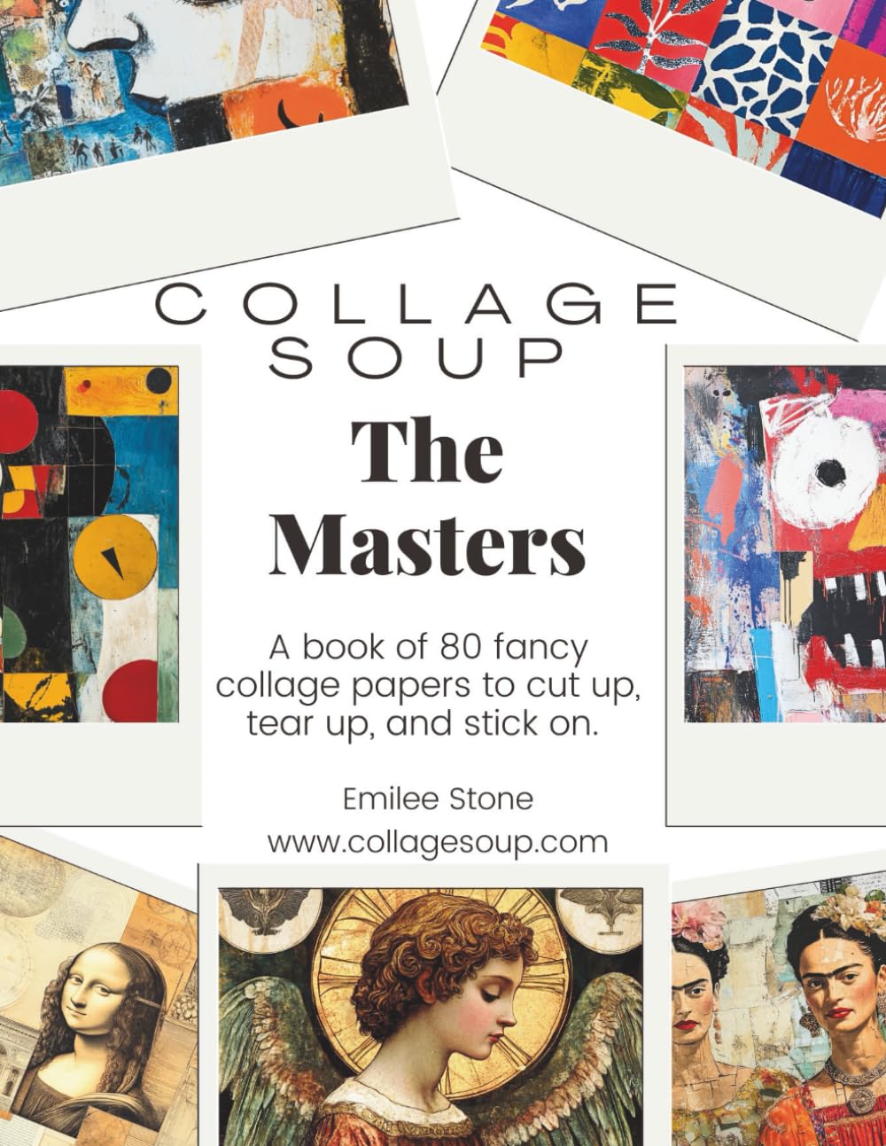 The Masters by Collage Soup | Collage Paper Book Inspired by Chagall, Kahlo, Matisse & Da Vinci for Journals & Mixed Media: A collage paper collection ... masters to cut up, tear up and stick on.
