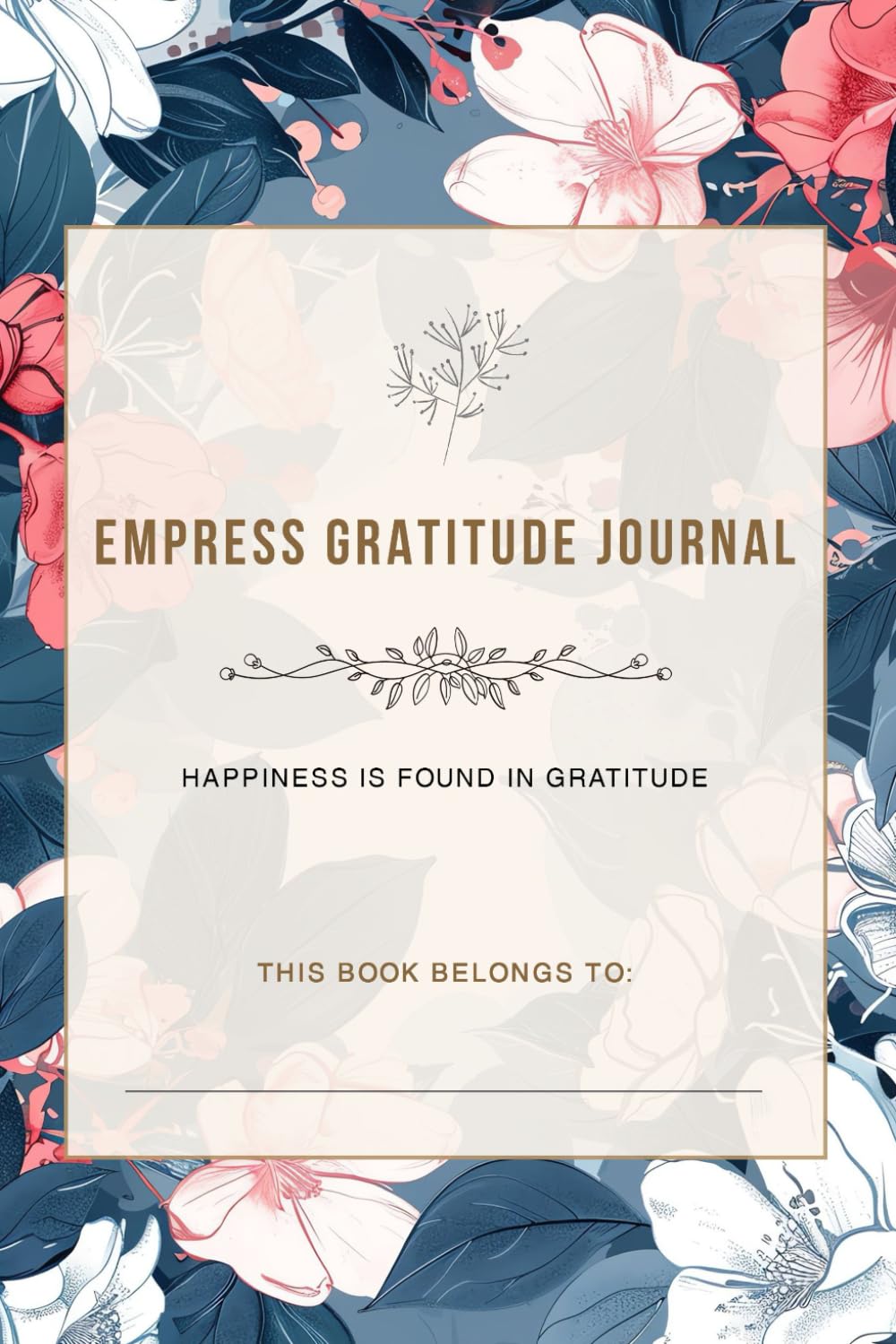 Empress Gratitude Journal: Discover Inner Peace - 6x9 Inches, High-Quality Paper, 123 Undated Pages for Reflection