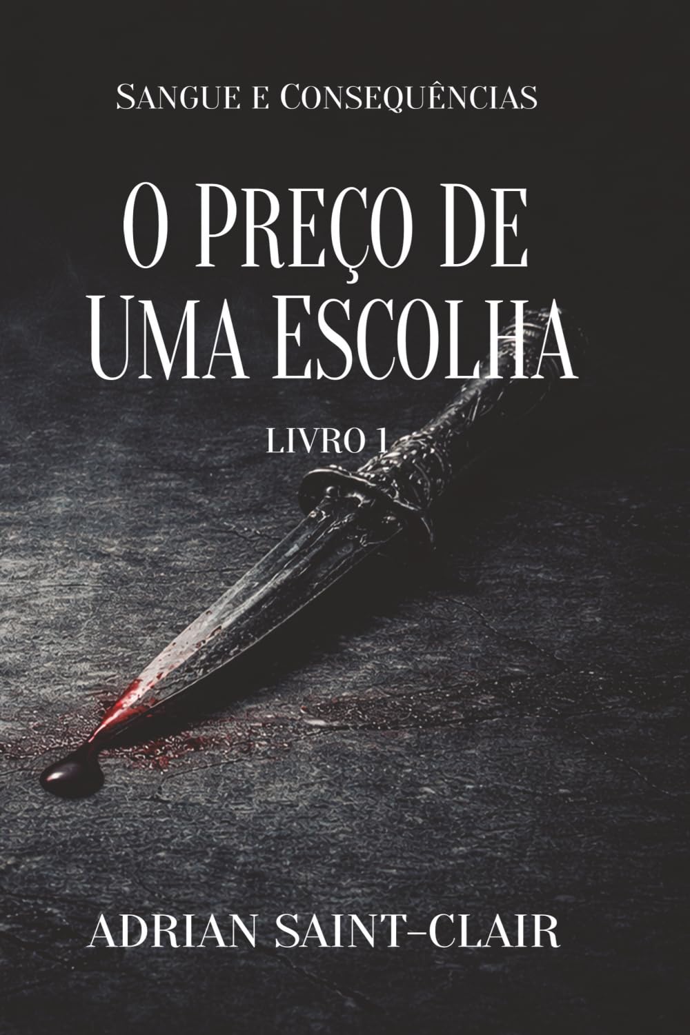 PREÇO DE UMA ESCOLHA (Sangue e Consequências)