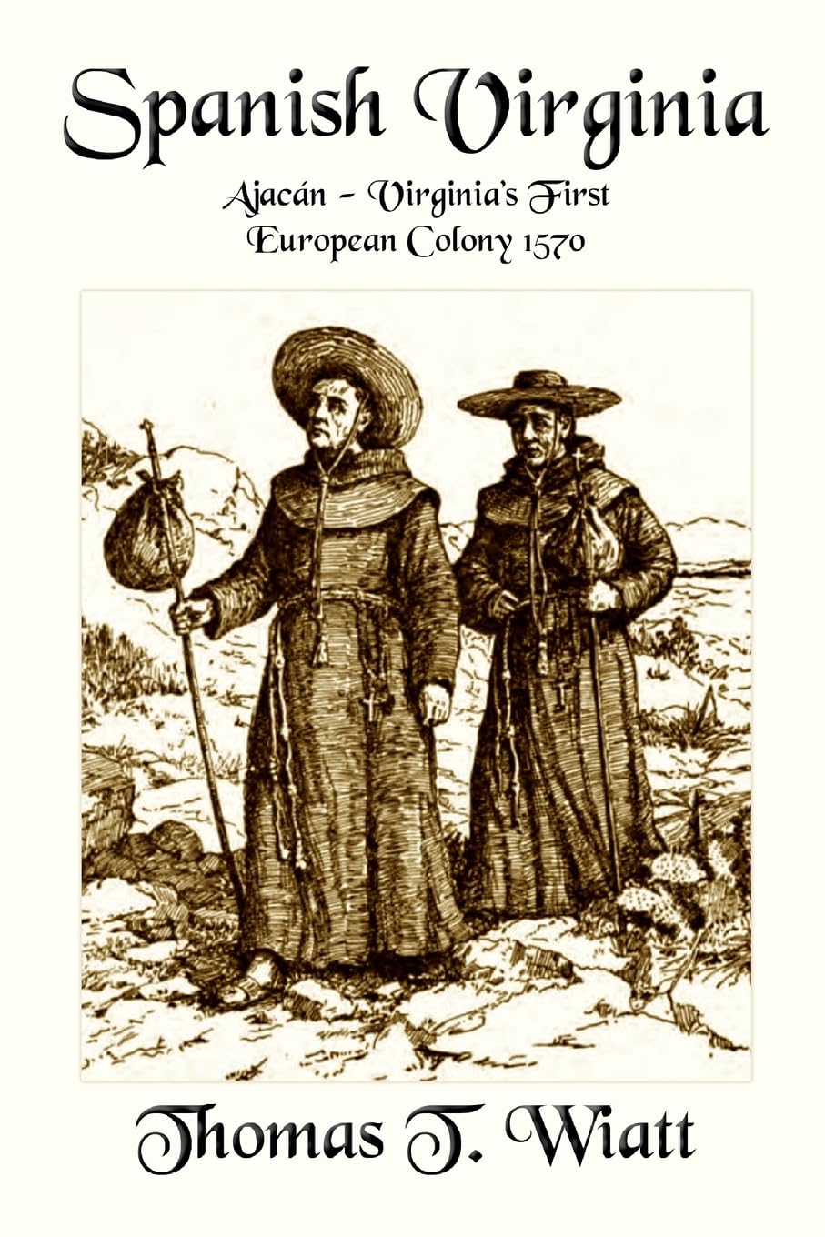 Spanish Virginia: Ajacán - Virginia’s First European Colony 1570