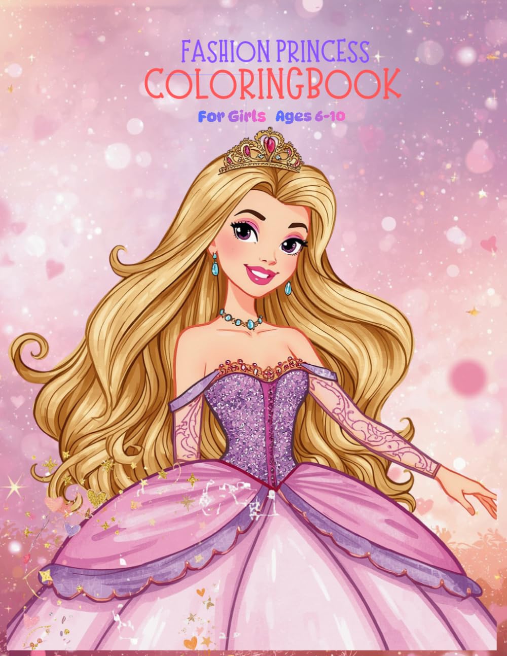 Fashion Princess Coloring Book for Girls Ages 6–10: Magical Glam & Sparkle Adventure