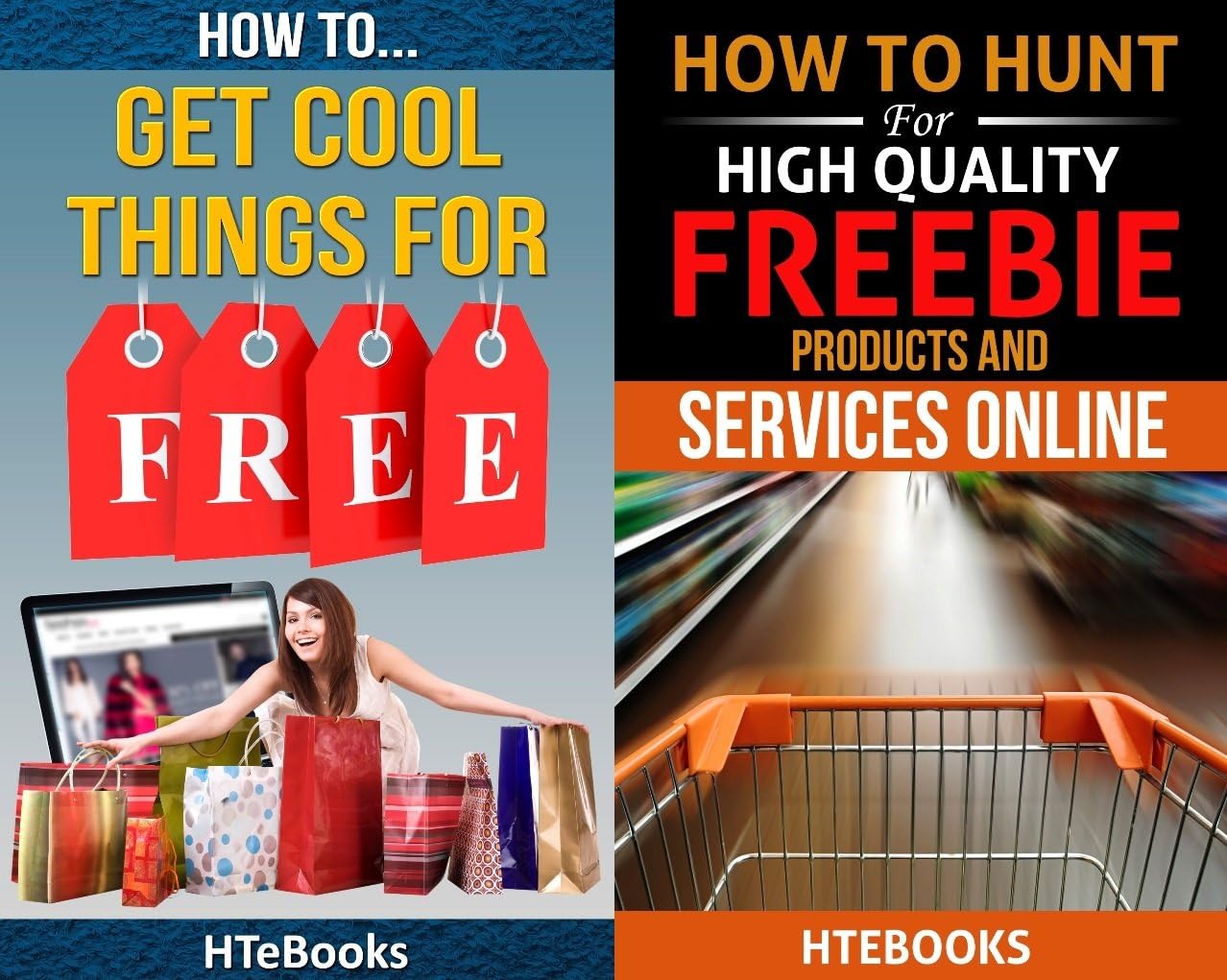 How To Receive Free Freebies - 2 books in 1: How To Get Cool Things For Free & How To Hunt For High Quality Freebie Products and Services Online ("How To" Books)