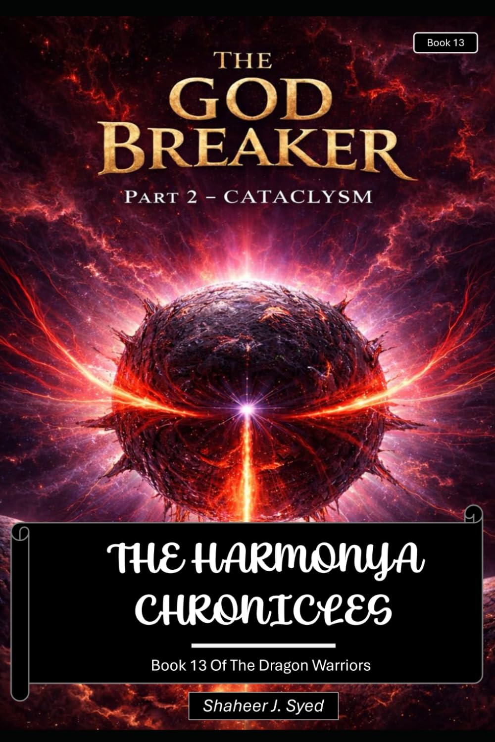 The Harmonya Chronicles | Book 13 of the Dragon Warriors: The God Breaker Part 2 - Cataclysm