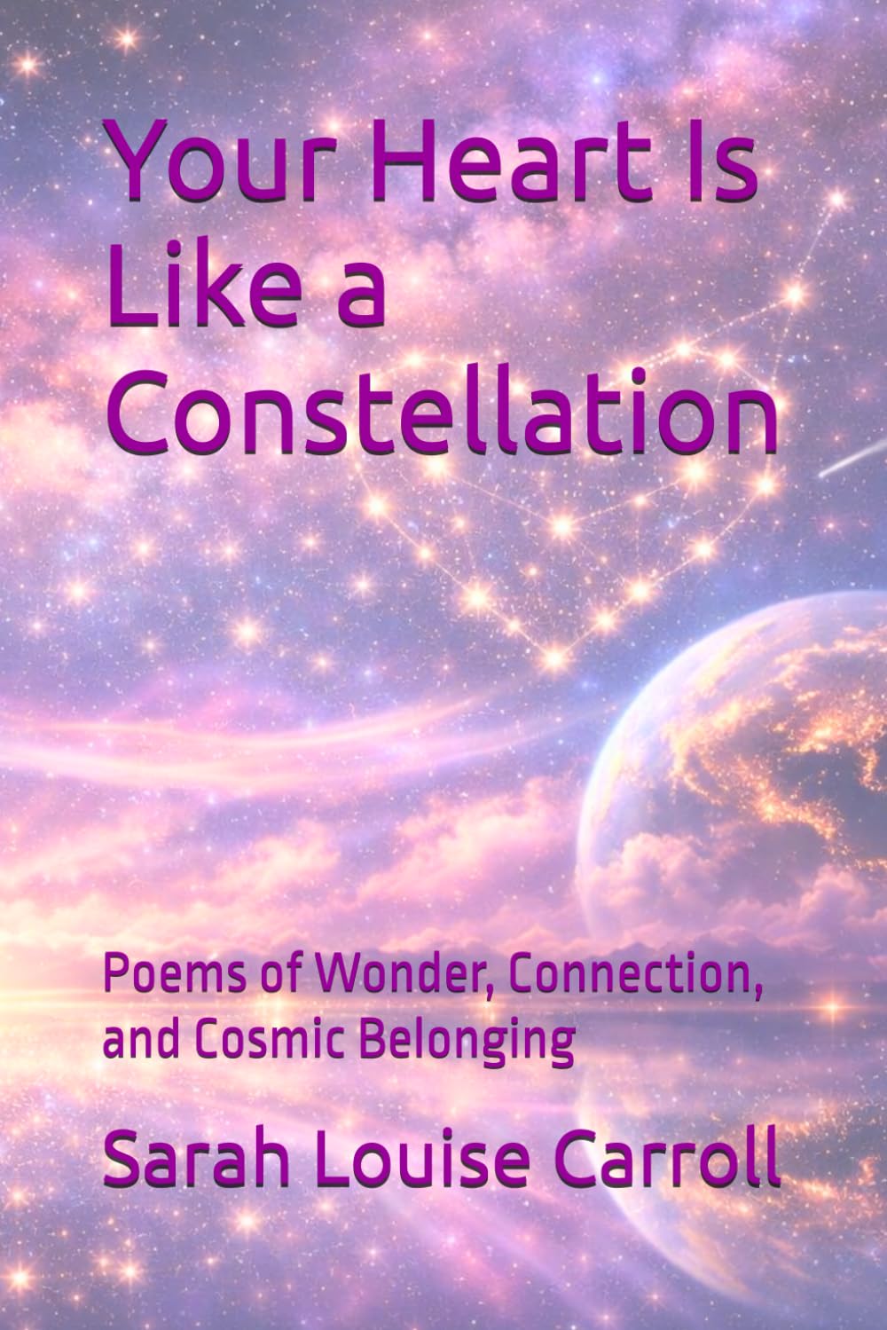 Your Heart Is Like a Constellation: Poems of Wonder, Connection, and Cosmic Belonging