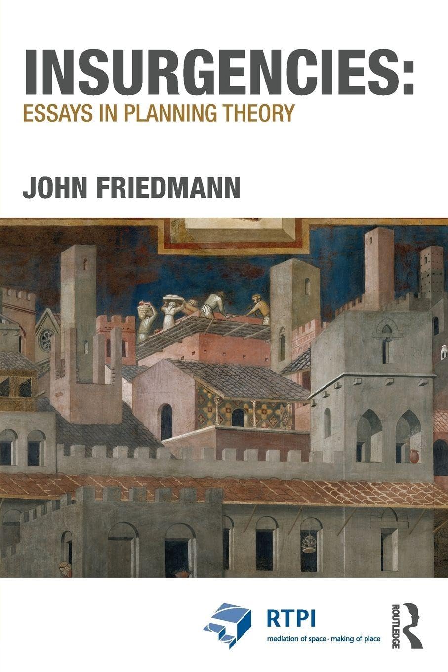 Insurgencies: Essays in Planning Theory (RTPI Library Series)