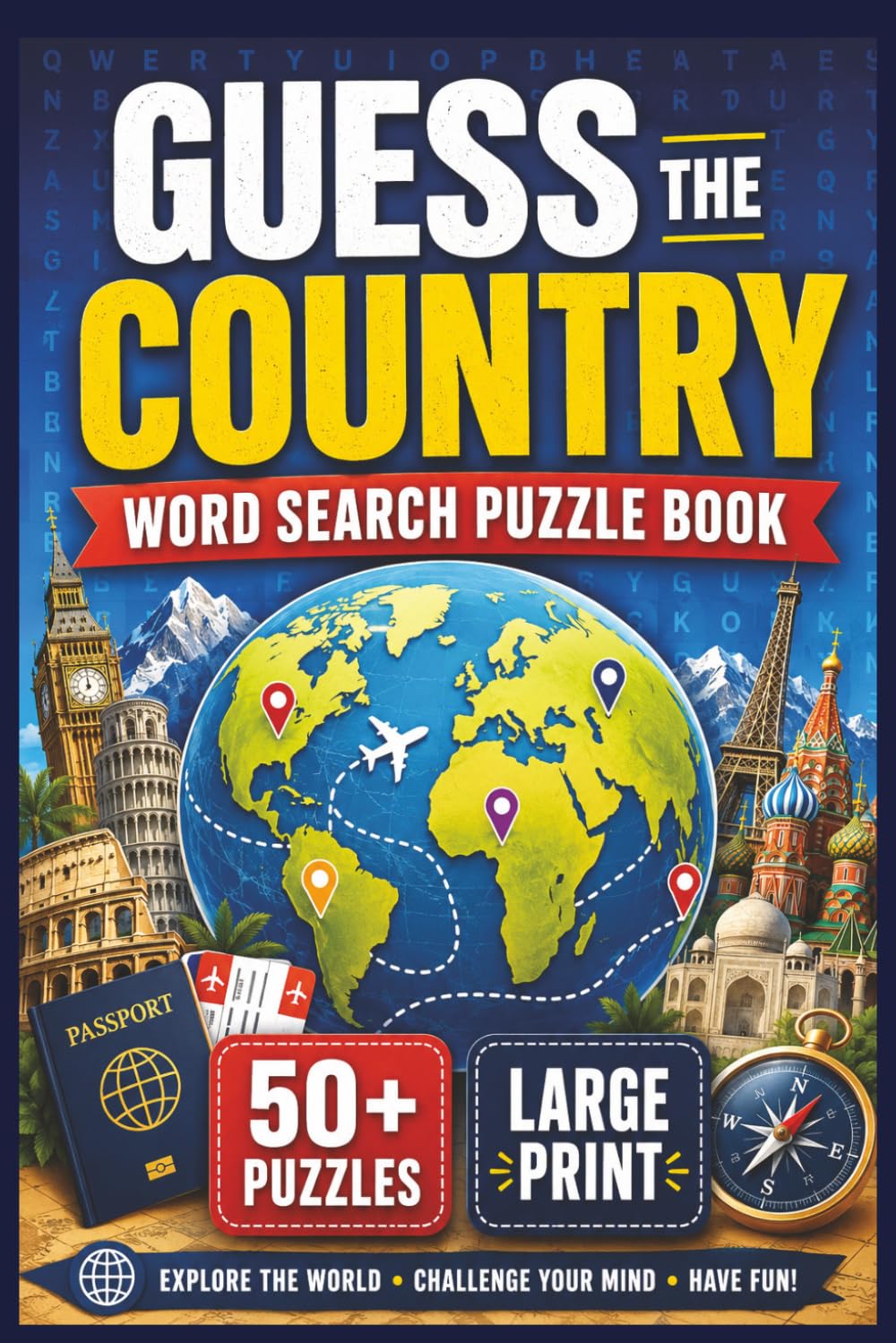 Guess the Country Word Search Puzzle Book: 55 Large print Geography Puzzles , Solve the Clues to Identify Each Mystery Country | Landmarks, Food, ... and Teens (Guess The... Word Search Series)