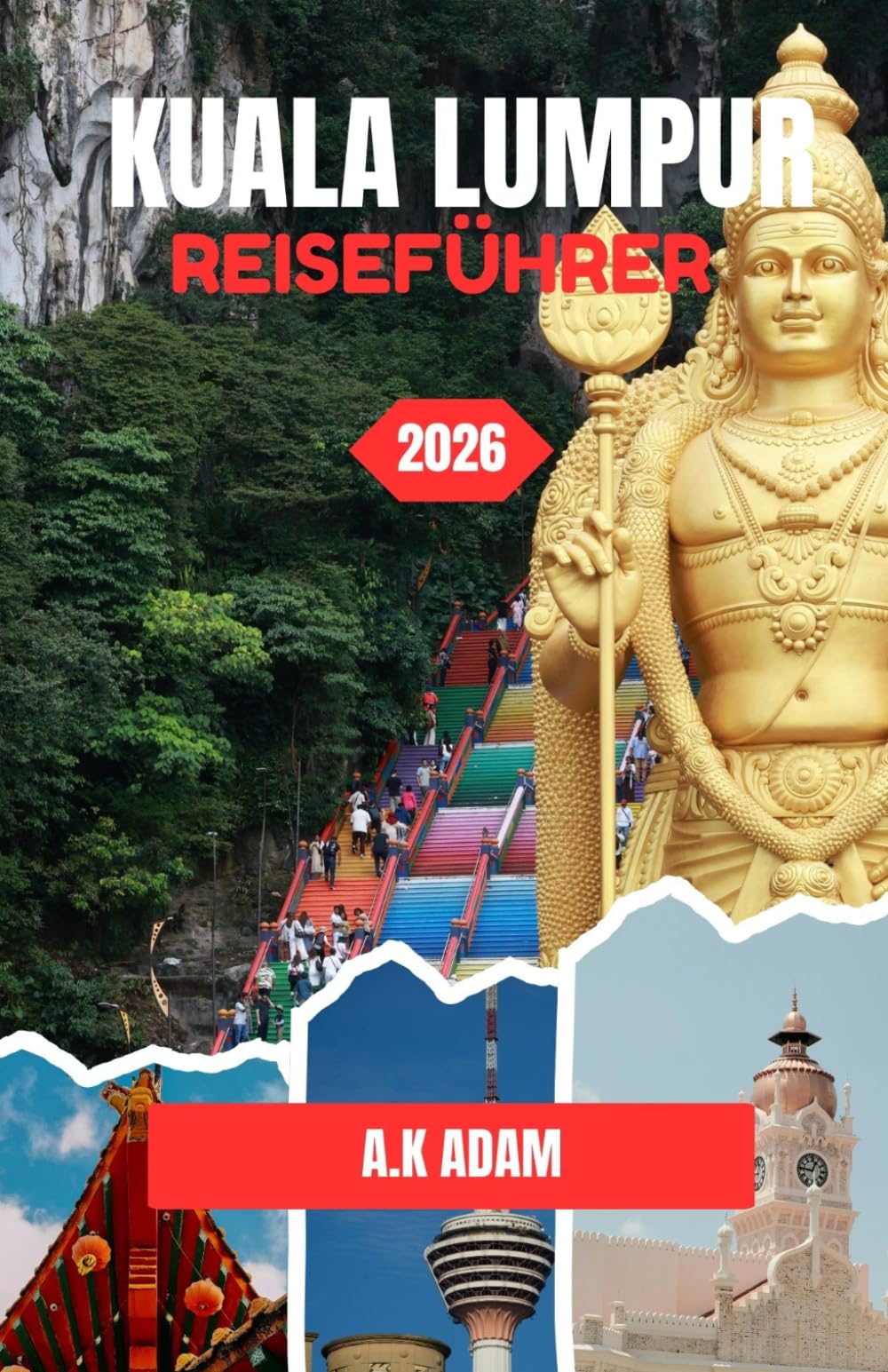 KUALA LUMPUR REISEFÜHRER 2026: Entdecken Sie das pulsierende Herz der malaysischen Hauptstadt