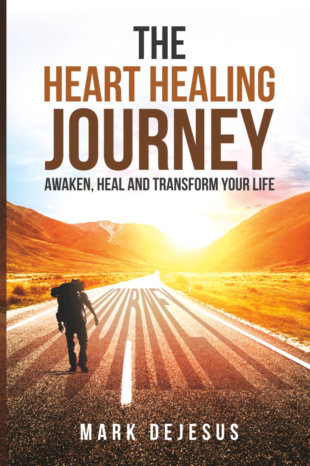The Heart Healing Journey: Awaken, Heal and Transform Your Life