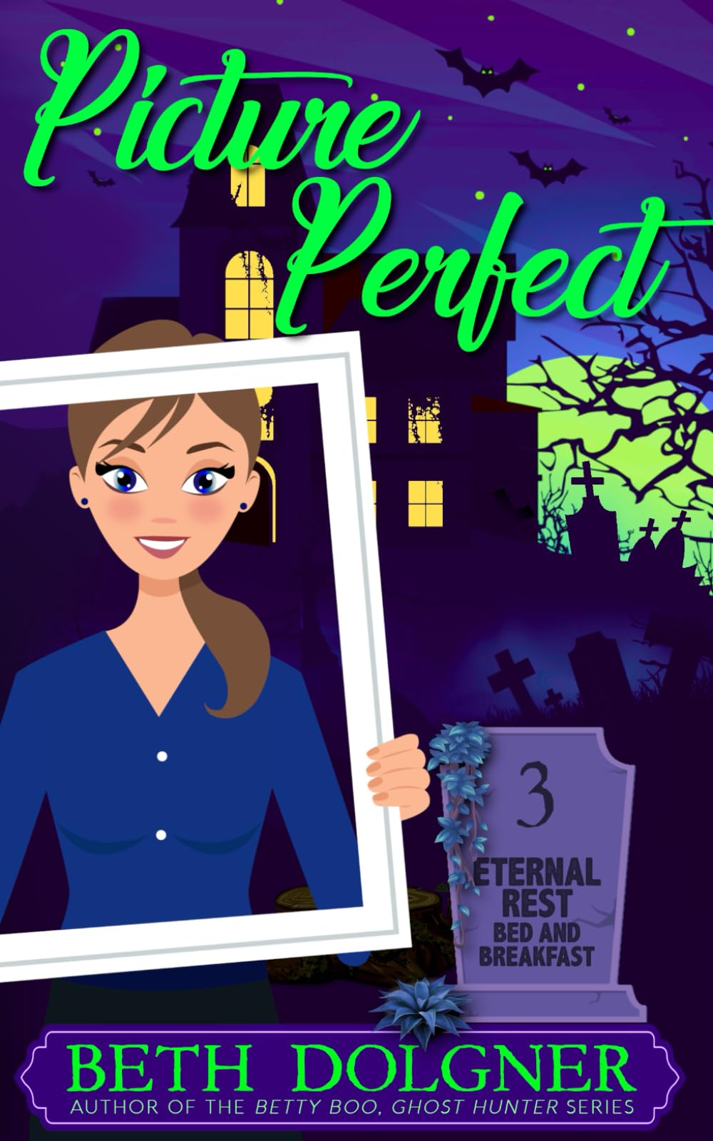 Picture Perfect (Eternal Rest Bed and Breakfast Paranormal Cozy Mysteries)