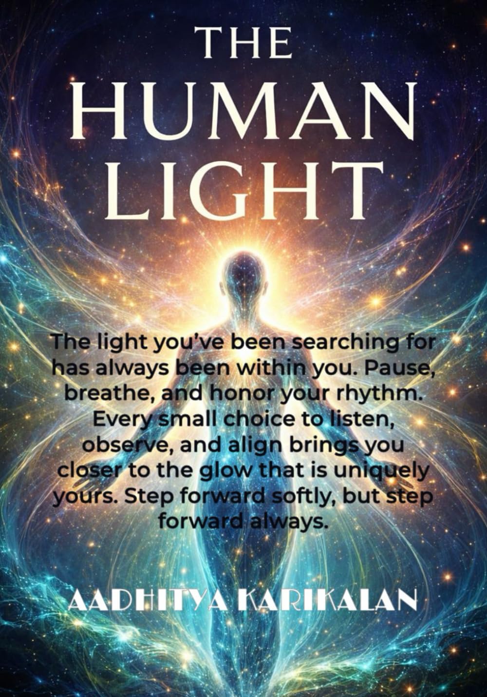 The Human Light: The universe is guiding you; you only need to follow.