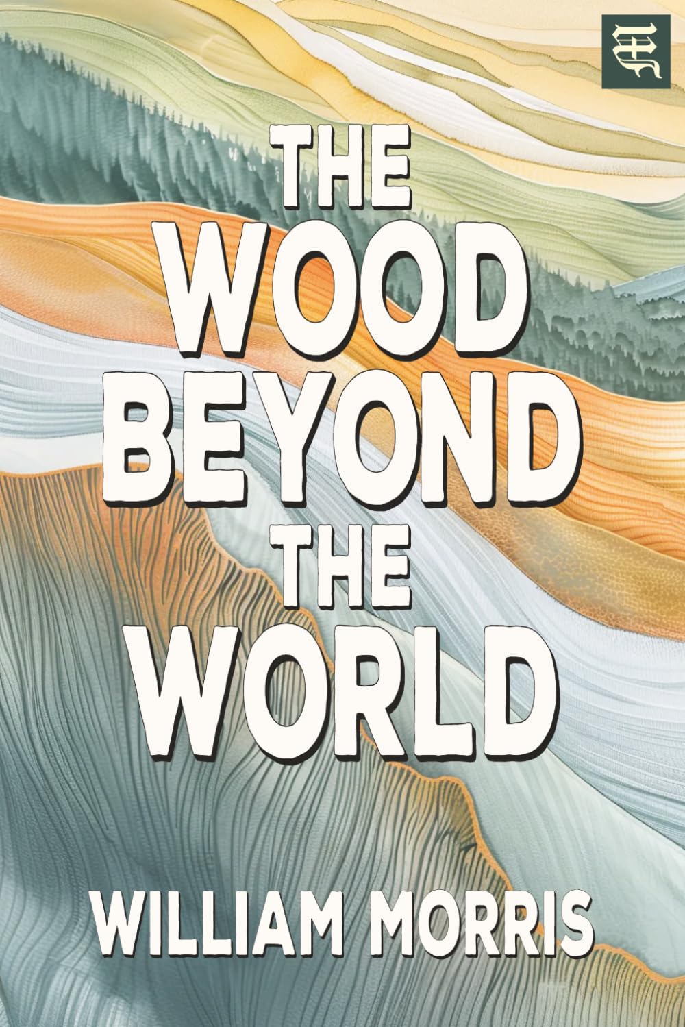 The Wood Beyond the World: The 1894 Tale of Enchanted Lands, Forbidden Sorcery, and a Hero’s Quest (with Commentary)