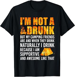 I'm Not A Drunk But My Camping Friends are Funny Saying T-Shirt