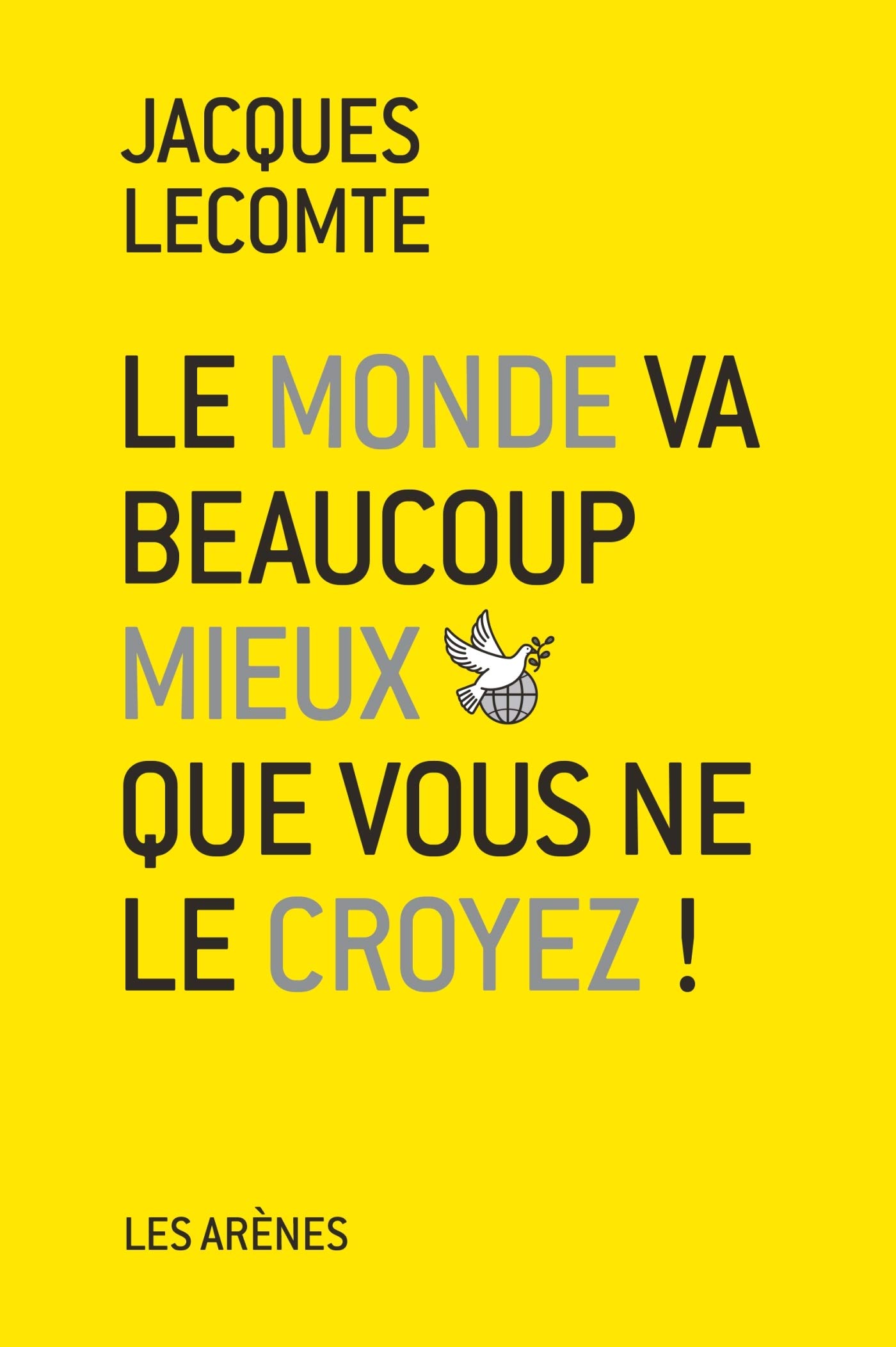 Le Monde va beaucoup mieux que vous ne le croyez